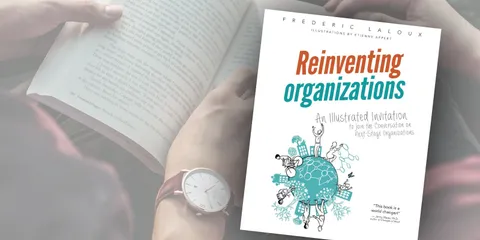 Organisationsentwicklung revolutioniert: Reinventing Organizations von Frederic Laloux (Zusammenfassung)